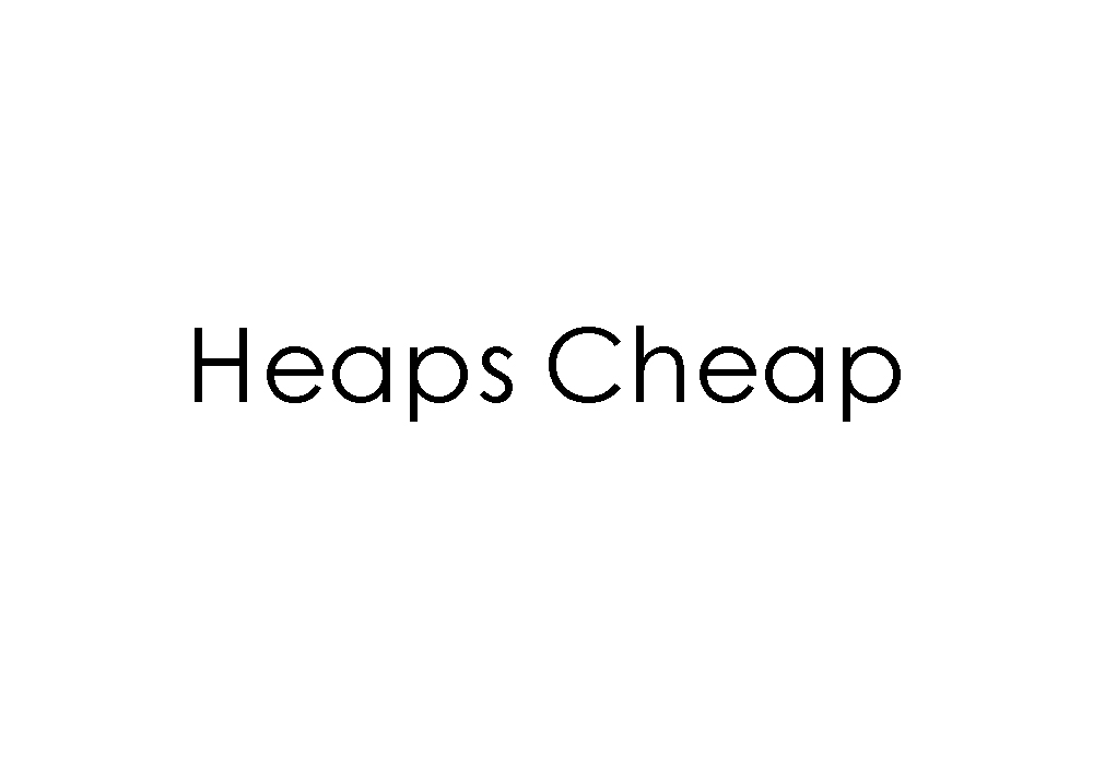 Heaps Cheap