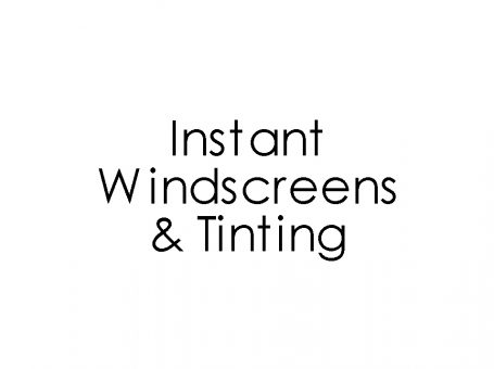 Instant Windscreens & Tinting