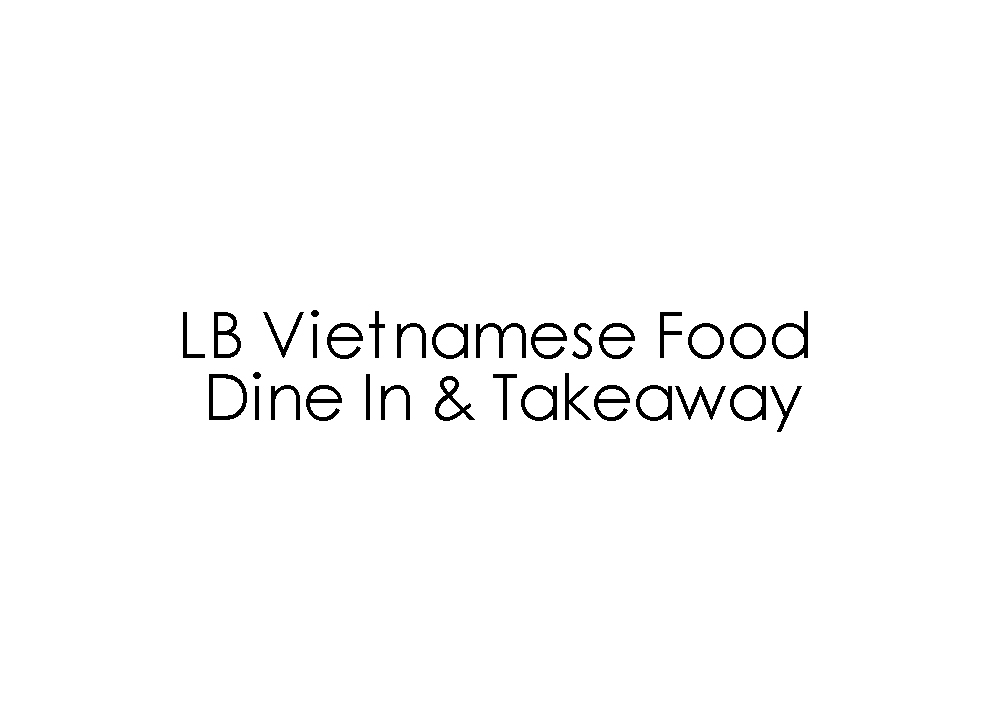 LB Vietnamese Food Dine In & Takeaway