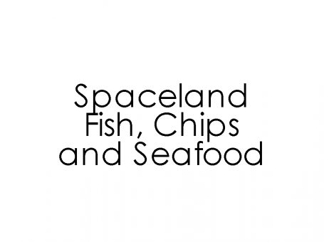 Spaceland Fish, Chips and Seafood