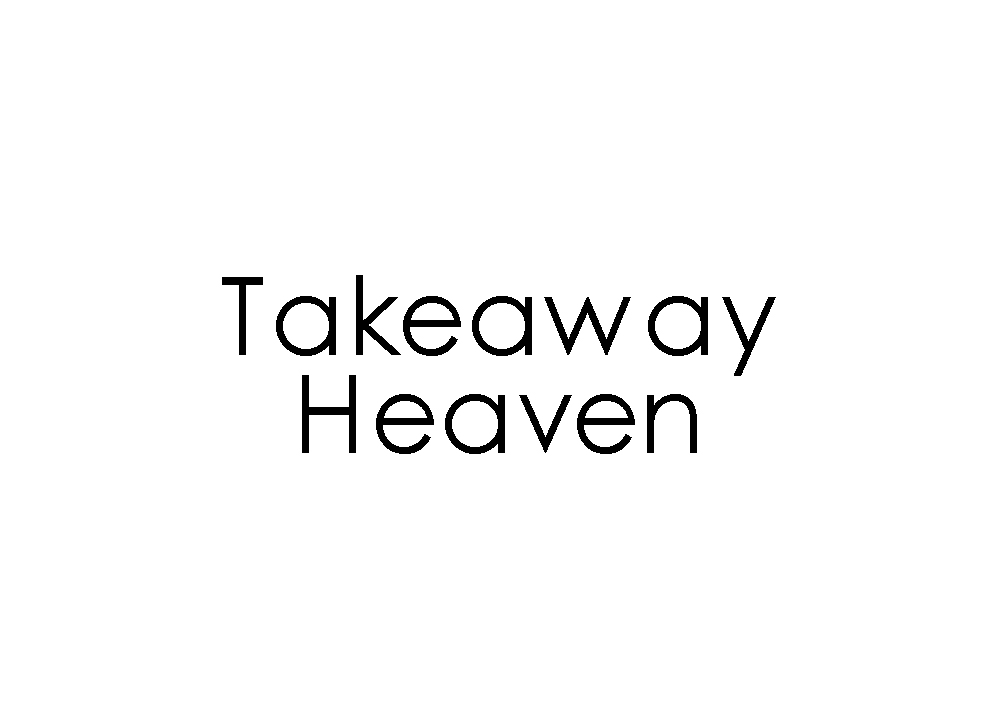 Takeaway Heaven